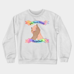 We stand strong together Crewneck Sweatshirt